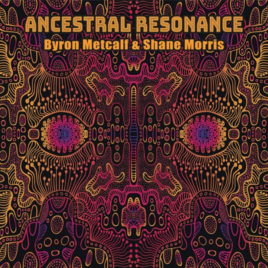 Ancestral Resonance - CD Audio di Byron Metcalf