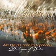 Dialogue Of Water (with Lorenzo Montana)