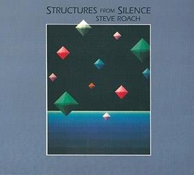 Structures From Silence (40th Anniversary Edition) - CD Audio di Steve Roach