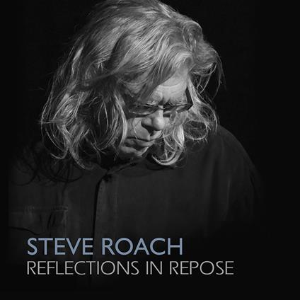 Reflections In Repose - CD Audio di Steve Roach