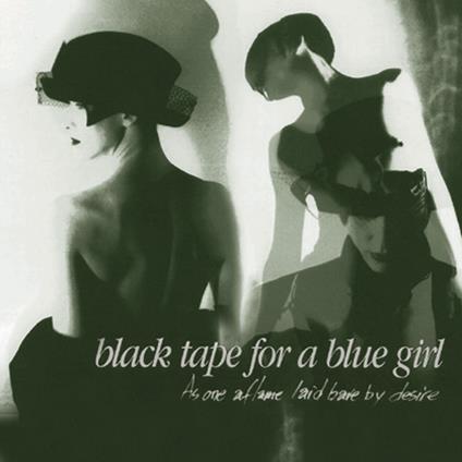 As One Aflame Laid Bare By Desire - CD Audio di Black Tape for a Blue Girl