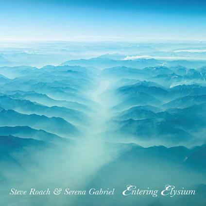Entering Elysium - CD Audio di Steve Roach