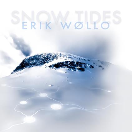 Snow Tides - CD Audio di Erik Wollo