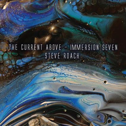 The Current Above - CD Audio di Steve Roach