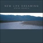 New Life Dreaming - CD Audio di Steve Roach