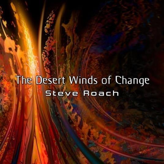 The Desert Winds Of Change - CD Audio di Steve Roach