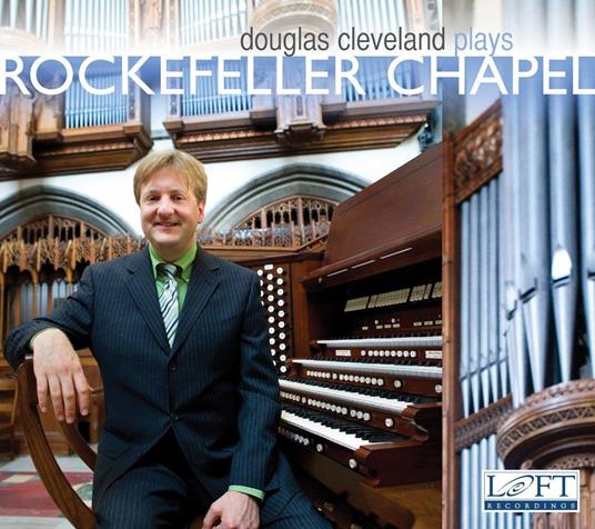 Plays Rockefeller Chapel - CD Audio di Douglas Cleveland