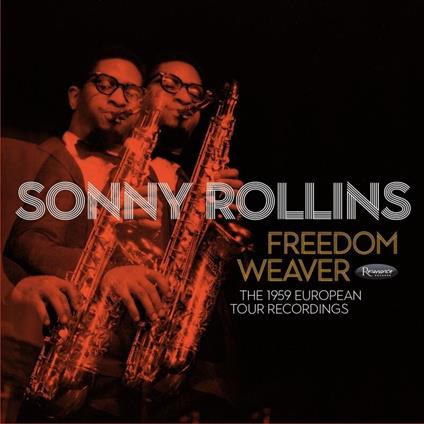 Freedom Weaver. The 1959 European Tour Recording - Vinile LP di Sonny Rollins