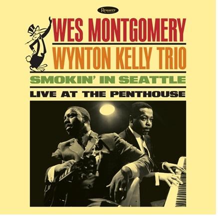 Smokin' In Seattle. Live At The Penthouse - CD Audio di Wes Montgomery,Wynton Kelly