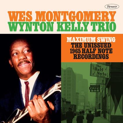 Maximum Swing (Unissued 1965 Half Note Recordings) - CD Audio di Wes Montgomery