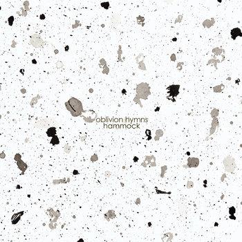 Oblivion Hymns - CD Audio di Hammock