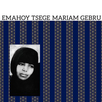 Emahoy Tsege Mariam Gebru - CD Audio di Emahoy Tsegué-Maryam Guèbrou