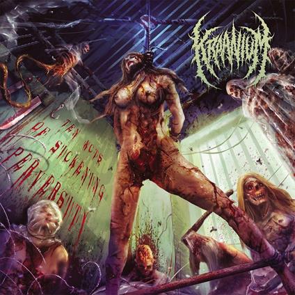 Ten Acts Of Sickening Perversity - CD Audio di Kraanium