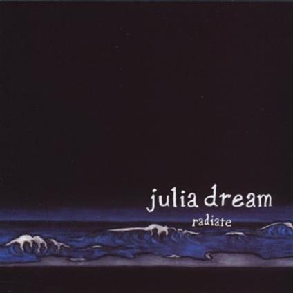 Julia Dream - Radiate - CD Audio
