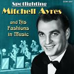 Spotlighting Mitchell Ayres & His Fashions in Music