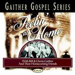 Gaither Gospel Series. Feelin' At Home