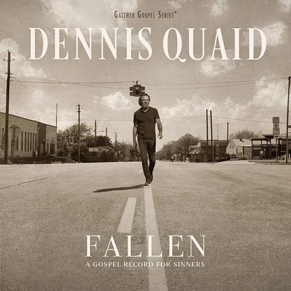 Fallen: A Gospel Record For Sinners - CD Audio di Dennis Quaid