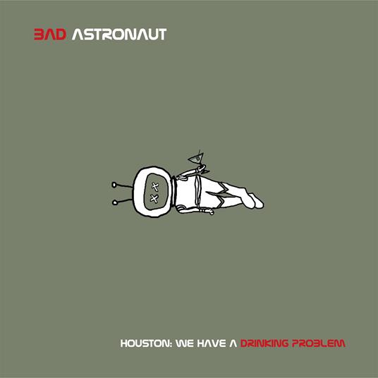Houston - Vinile LP di Bad Astronaut