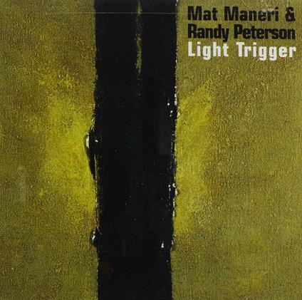 Light Trigger - CD Audio di Mat Maneri,Ralph Peterson