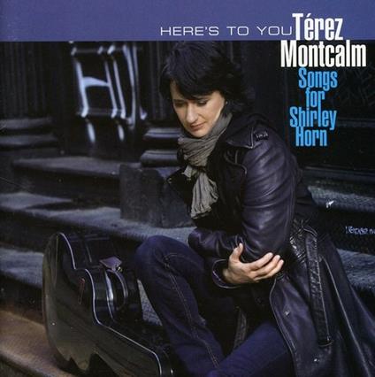Here's to You - CD Audio di Terez Montcalm