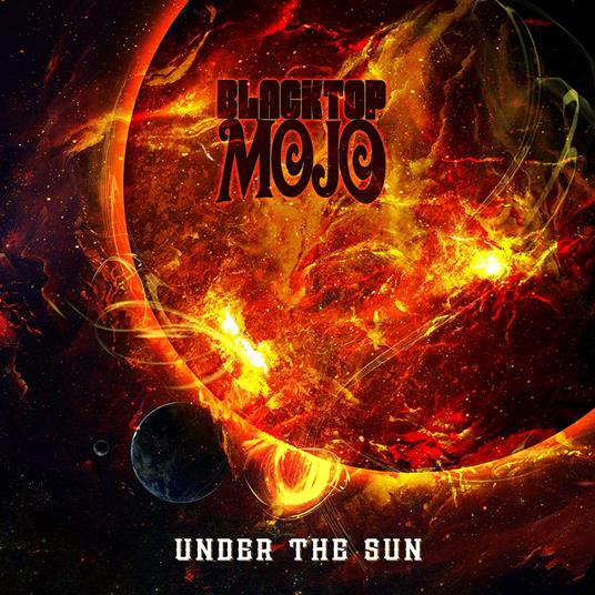 Under The Sun - CD Audio di Blacktop Mojo