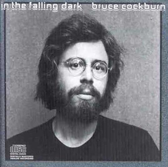 In the Falling Dark - CD Audio di Bruce Cockburn