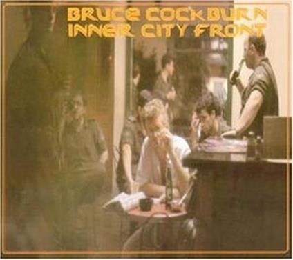 Inner City Front - CD Audio di Bruce Cockburn