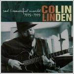 Sad & Beautiful World. The Best of 1975-1999 - CD Audio di Colin Linden