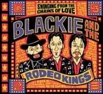 Swinging on the Chain of Love - CD Audio di Blackie & the Rodeo Kings