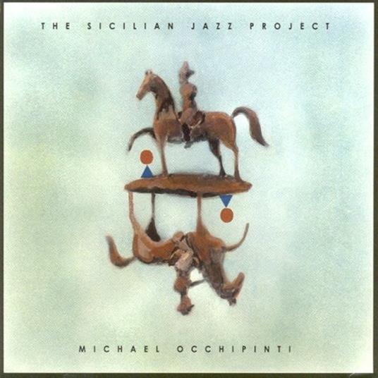 The Sicilian Jazz Project - CD Audio di Michael Occhipinti