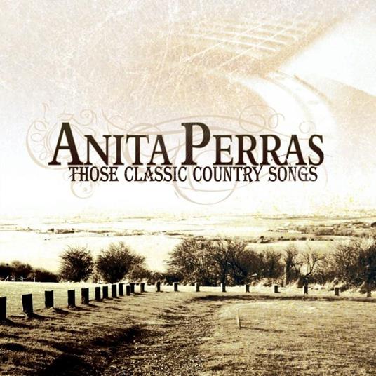 Those Classic Country... - CD Audio di Anita Perras