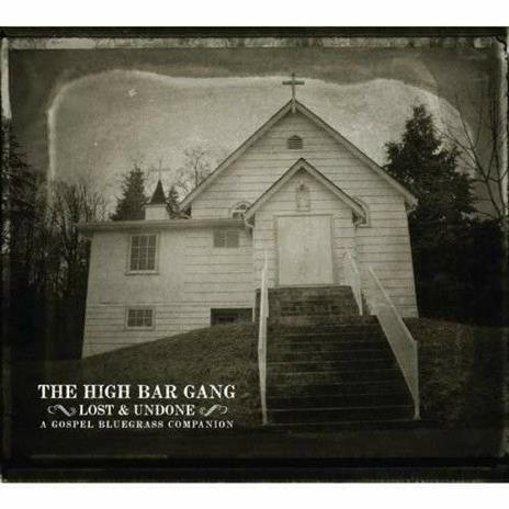Lost & Undone - CD Audio di High Bar Gang