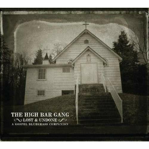 Lost & Undone - CD Audio di High Bar Gang