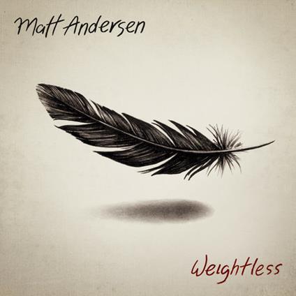 Weightless - CD Audio di Matt Andersen
