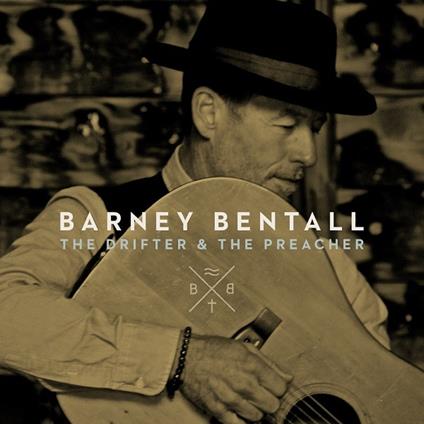 The Drifter & the Preacher - CD Audio di Barney Bentall