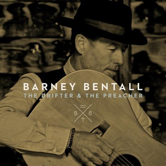 The Drifter & the Preacher - CD Audio di Barney Bentall