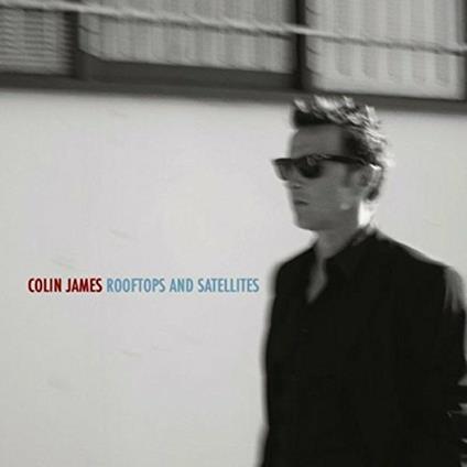 Rooftops & Satellites - CD Audio di Colin James