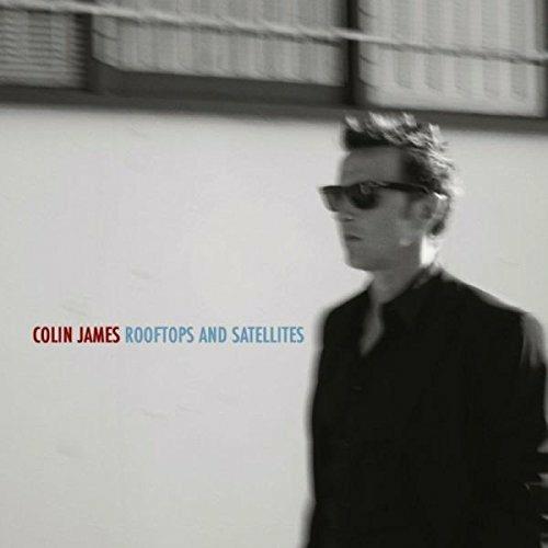 Rooftops & Satellites - CD Audio di Colin James