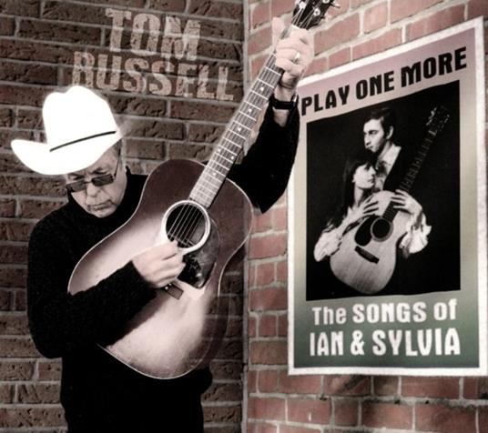 Play One More. The Songs of Ian & Silvia - CD Audio di Tom Russell