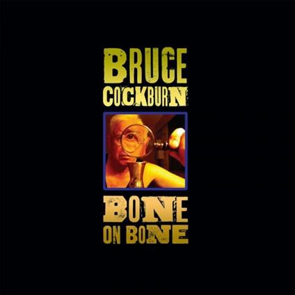 Bone On Bone (180 gr. + MP3 Download) - Vinile LP di Bruce Cockburn