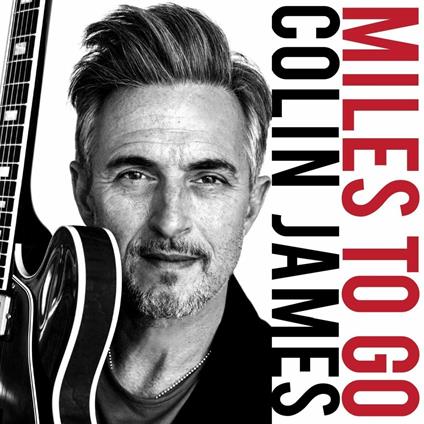 Miles to Go - CD Audio di Colin James