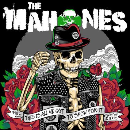 30 Years And This Is All We Got To Show For It - CD Audio di Mahones