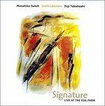 Signature. Live Egg Farm - CD Audio di Joelle Leandre,Masahiko Sato,Yuji Takahashi