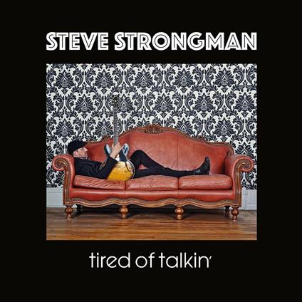 Tired Of Talkin' - Vinile LP di Steve Strongman
