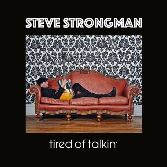 Tired Of Talkin' - Vinile LP di Steve Strongman