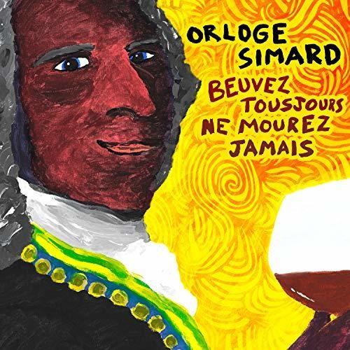 Beuvez Toujours Ne.. - CD Audio di Orloge Simard