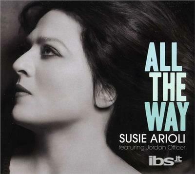 All The Way - CD Audio di Susie Arioli