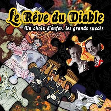Le Reve Du Diable - Un Choix D'Enfer Les Grands Succes - CD Audio