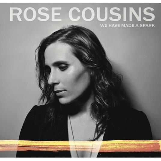 We Have Made a Spark - Vinile LP di Rose Cousins