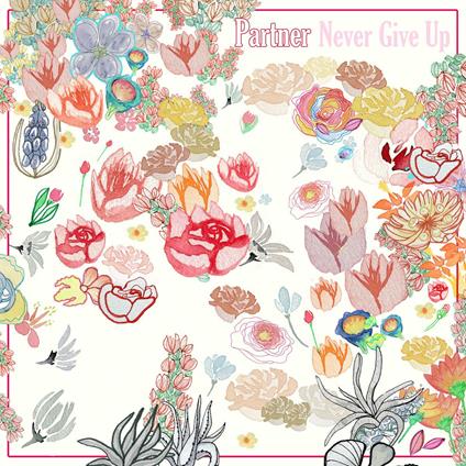 Never Give Up - CD Audio di Partner